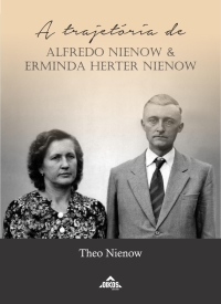 A trajetória de Alfredo Nienow e Erminda Herter Nienow